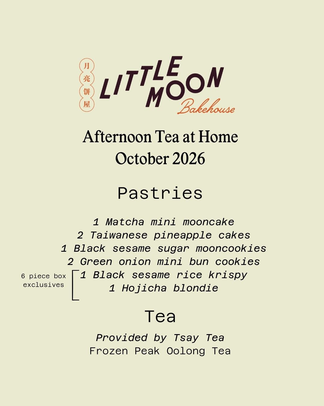 A printed tea and pastry menu card from Little Moon Bakehouse on a pale beige background. The card lists afternoon tea at home for October 2026, including pastries such as matcha mini mooncakes, Taiwanese pineapple cakes, black sesame sugar mooncookies, green onion mini bun cookies, a matcha mini mooncake, a black sesame rice krispy, and a hajicha blonde, along with tea provided by Tsay Tea and Frozen Peak Oolong Tea.
